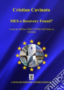 MES o Recovery Found? Conte ha MESso il recupero dell'Italia in fondo libro di Cavinato Cristian