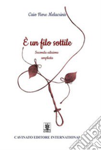 È un filo sottile libro di Fiore Melacrinis Caio