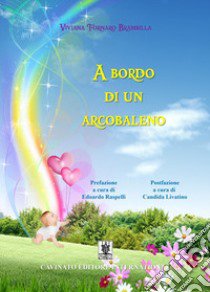 A bordo di un arcobaleno libro di Fornaro Brambilla Viviana