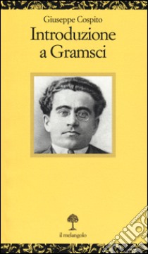 Introduzione a Gramsci libro di Cospito Giuseppe