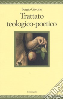 Trattato teologico- poetico libro di Givone Sergio