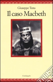 Il caso Macbeth libro di Testa Giuseppe