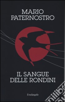 Il sangue delle rondini libro di Paternostro Mario