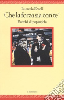 Che la forza sia con te! Esercizi di popsphia libro di Ercoli Lucrezia