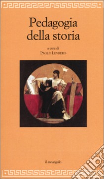 Pedagogia della storia libro di Levrero P. (cur.)