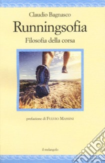 Runningsofia. Filosofia della corsa libro di Bagnasco Claudio