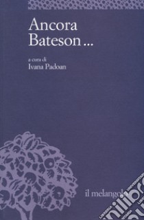 Ancora Bateson... libro di Padoan I. (cur.)