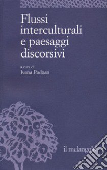 Flussi interculturali e paesaggi libro di Padoan I. (cur.)