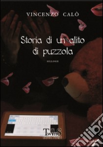 Storia di un alito di puzzola libro di Calò Vincenzo