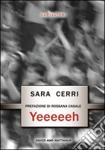 Yeeeeeh libro di Cerri Sara