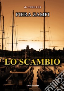 Lo scambio libro di Zampi Piera