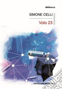 Volo 23 libro di Celli Simone