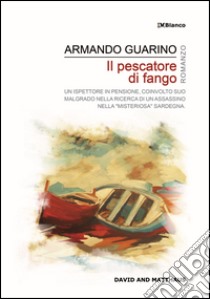 Il pescatore di fango libro di Guarino Armando