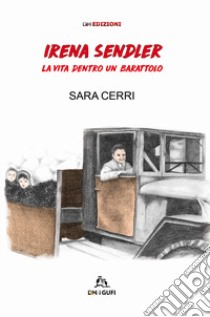 Irena Sendler, la vita dentro un barattolo libro di Cerri Sara