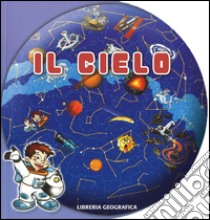 Il cielo. Ediz. a colori libro