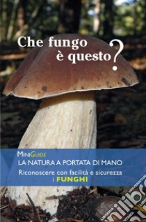 Funghi. Ediz. a colori libro