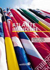 Atlante delle bandiere. Ediz. a colori. Con Contenuto digitale per accesso on line libro