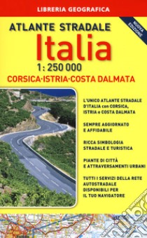 Atlante stradale Italia. Con Corsica-Istria-Dalmazia 1:250.000. Con gadget libro