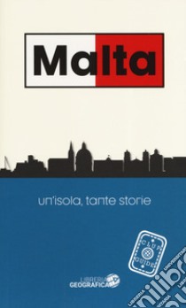 Malta. Un'isola, tante storie. Guida Clup libro