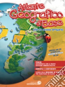 Atlante geografico di base. Per la scuola primaria. Con aggiornamento online. Con schede libro