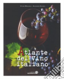 Atlante del vino italiano libro di Manganelli Vittorio; Avataneo Alessandro