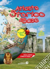 Atlante storico di base per la scuola primaria. In viaggio nella storia. Con espansione online libro