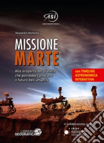 Missione Marte. Ediz. a colori libro di Mortarino Alessandro