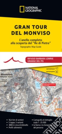 Gran Tour del Monviso. L'anello completo alla scoperta del «Re di Pietra» libro