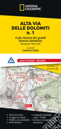 Alta Via delle Dolomiti n. 1. Il più classico dei grandi itinerari dolomitici. Lago di Braies - Belluno libro di Zadra C. (cur.)