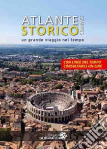 Atlante storico compact. Un grande viaggio nel tempo. Ediz. a colori. Con Contenuto digitale per accesso on line libro