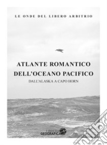 Atlante romantico del Pacifico libro di Rossi Marco