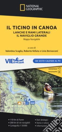 Il Ticino in canoa. Lanche e rami laterali, il Naviglio Grande libro di Scaglia V. (cur.); Vellata R. (cur.); Bernasco L. (cur.)