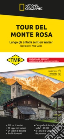 Tour del Monte Rosa. Lungo gli antichi sentieri Walser. Macugnaga, Zermatt, Valtournenche, Alagna Valsesia libro