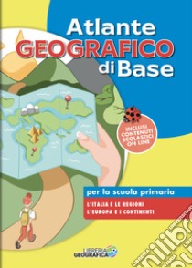 Atlante geografico di base. Per la scuola primaria. Con espansione online libro