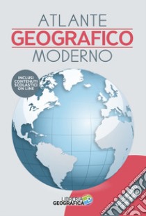 Atlante geografico moderno. Con espansione online libro