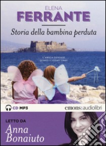 Storia della bambina perduta. L'amica geniale letto da Anna Bonaiuto. Audiolibro. 2 CD Audio formato MP3. Ediz. integrale. Vol. 4  di Ferrante Elena