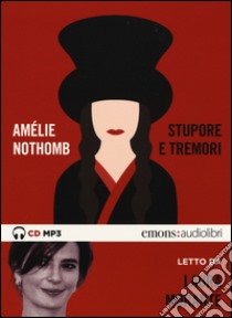 Stupore e tremori letto da Laura Morante. Audiolibro. CD Audio formato MP3  di Nothomb Amélie