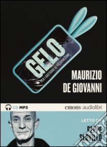 Gelo per i Bastardi di Pizzofalcone letto da Peppe Servillo. Audiolibro. CD Audio formato MP3  di De Giovanni Maurizio