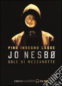 Sole di mezzanotte letto da Pino Insegno. CD Audio formato MP3. Audiolibro  di Nesbø Jo