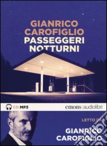 Passeggeri notturni letto da Gianrico Carofiglio. Audiolibro. CD Audio formato MP3  di Carofiglio Gianrico