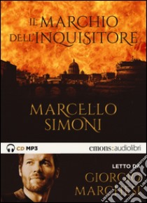 Il marchio dell'inquisitore letto da Giorgio Marchesi. Audiolibro. CD Audio formato MP3  di Simoni Marcello