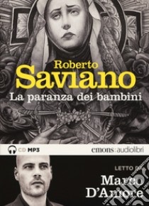 La paranza dei bambini letto da Marco D'Amore. Audiolibro. CD Audio formato MP3  di Saviano Roberto