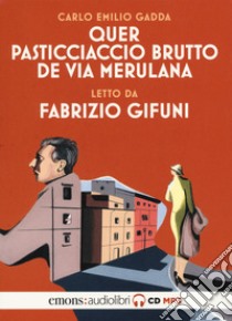 Quer pasticciaccio brutto de via Merulana letto da Fabrizio Gifuni. Audiolibro. CD Audio formato MP3. Ediz. integrale  di Gadda Carlo Emilio