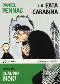 La fata carabina letto da Claudio Bisio. Audiolibro. CD Audio formato MP3  di Pennac Daniel