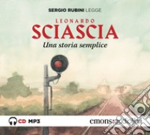 Una storia semplice letto da Sergio Rubini. Audiolibro. CD Audio formato MP3  di Sciascia Leonardo
