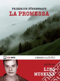 La promessa letto da Lino Musella. Audiolibro. CD Audio formato MP3  di Dürrenmatt Friedrich