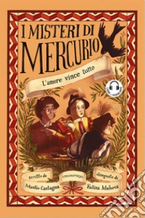 L'amore vince tutto. I misteri di Mercurio. Con audiolibro  di Castagna Manlio