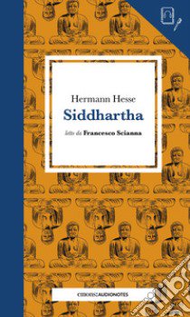 Siddhartha letto da Francesco Scianna. Quaderno. Con audiolibro  di Hesse Hermann
