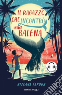 Il ragazzo che incontro una balena. Con audiolibro  di Farook Nizrana