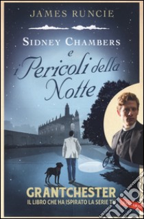 Sidney Chambers e i pericoli della notte libro di Runcie James